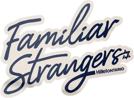Familiar Strangers — Hillel Ontario